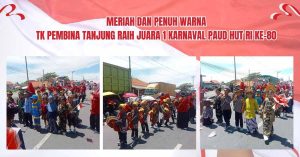 Meriah dan Penuh Warna, TK Pembina Tanjung Raih Juara 1 Karnaval PAUD HUT RI ke-80